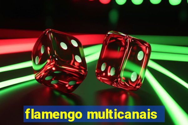 flamengo multicanais